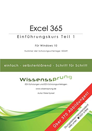 Excel 365 - Einführungskurs Teil 1: Die einfache Schritt-für-Schritt-Anleitung mit über 370 Bildern (Excel 365 - Einführungskurse, Band 1) von Books on Demand